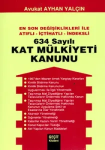 634 Sayılı Kat Mülkiyeti Kanunu 634 Sayılı Kat Mülkiyeti Kanunu
