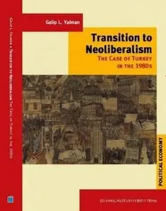 Transition to Neoliberalism The Case of Turkey in 1980s