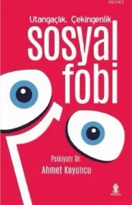 Utangaçlık, Çekingenlik ve Sosyal Fobi