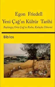 Yeni Çağ'ın Kültür Tarihi: Başlangıç - Orta Çağ'ın Ruhu - Kuluçka Dönemi