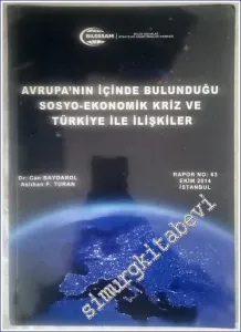 Avrupa'nın İçinde Bulunduğu Sosyo-Ekonomik Kriz ve Türkiye ile İlişkiler (Rapor No:63) -        2014
