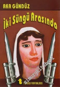 İki Süngü Arasında -         2012