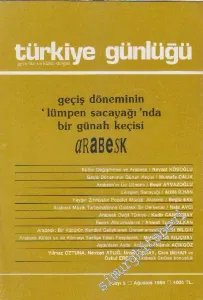 Türkiye Günlüğü Aylık Fikir ve Kültür Dergisi - Sayı: 5      Ağustos