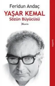 Yaşar Kemal - Sözün Büyücüsü