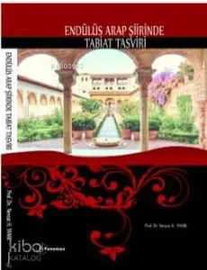 Endülüs Arap Şiirinde Tabiat Tasviri