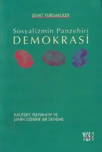 Sosyalizmin Panzehiri Demokrasi Kautsky, Plehanov ve Lenin Üzerine Bir Deneme