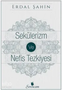 Sekülerizm ve Nefis Tezkiyesi
