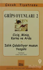 Grips Oyunları 2 - Ciciş, Miniş, Korna ve Arda- Islık Çalabiliyor musun Yazgülü