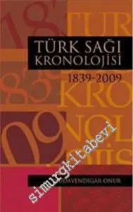 Türk Sağı Kronolojisi 1839 - 2009 -