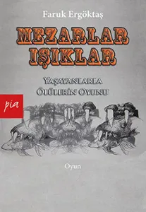 Mezarlar - Işıklar; Yaşayanlarla Ölülerin Oyunu