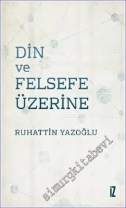 Din ve Felsefe Üzerine -         2022