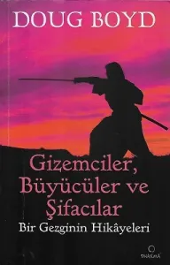 Gizemciler, Büyücüler ve Şifacılar Bir Gezginin Hikayeleri