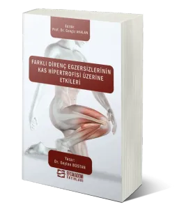 Farklı Direnç Egzersizlerinin Kas Hipertrofisi Üzerine Etkileri