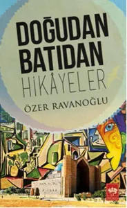 Doğudan Batıdan Hikayeler