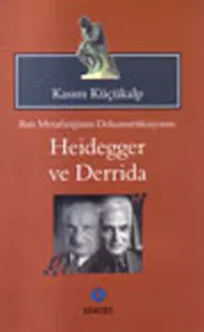 Batı Metafiziğinin Dekontsrüksiyonu: Heidegger ve Derridai