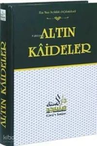 Altın Kaideler Şerhi - Hadis Ehlinin Usul Kaideleri (Ciltli)