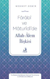 Fârâbî ve Mâturîdî’de  Allah-Âlem İlişkisi