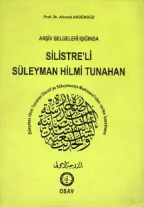 Silistre'li Süleyman Hilmi Tunahan Arşiv Belgeleri Işığında
