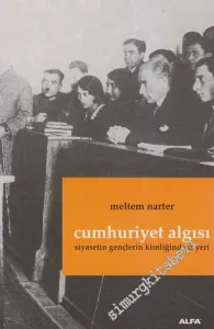 Cumhuriyet Algısı: Siyasetin Gençlerin Kimliğindeki Yeri -        2003