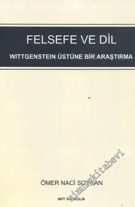 Felsefe ve Dil: Wittgenstein Üstüne Bir Araştırma -        2006