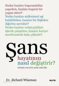 Şans Hayatınızı Nasıl Değiştirir?; Günlük Hayatta Şans Faktörü