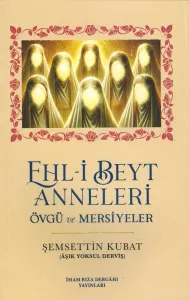 Ehl-i Beyt'in Anneleri (Övgü ve Mersiyeler)
