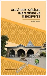 Alevi-Bektaşilikte İmam Mehdi ve Mehdeviyet -         2023
