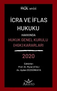 İcra ve İflas Hukuku Hakkında Hukuk Genel Kurulu Kararları 2020