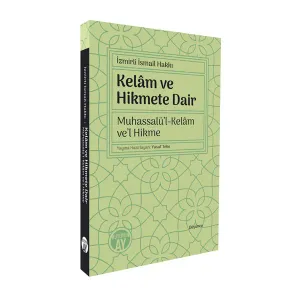 Kelâm ve Hikmete Dair / Muhassalü’l-Kelâm ve’l Hikme