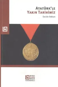Atatürkle Yakın Tarihimiz