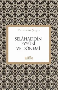 Selahaddin Eyyubi ve Dönemi