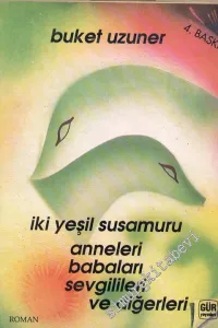 İki Yeşil Susamuru: Anneleri, Babaları, Sevgilileri ve Diğerleri -        1992