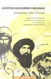 Dağıstan Kılıçlarının Parlaması İmam Gazi Muhammed Nur Muhammed Muhammed Tahir Muhammed İmam Şamil'in Mektupları