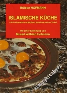 Islamische Küche = İslam Mutfağı ( Almanca Yemek Kitabı ) -        2004