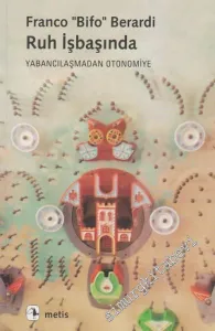Ruh İşbaşında: Yabancılaşmadan Otonomiye -         2022