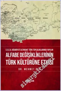 SSCB Hakimiyeti Altındaki Türk Topluluklarında Yapılan Alfabe Değişikliklerinin Türk Kültürüne Etkisi -        2022