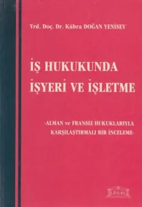 İş Hukukunda İşyeri ve İşletme