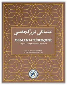 Osmanlı Türkçesi Arapça-Farsça Unsurlar, Metinler