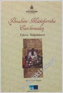 İbrahim Müteferrika Eserlerinden: Yalova Kağıthanesi -        2013