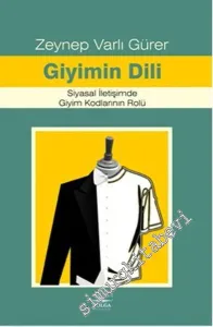 Giyimin Dili : Siyasal İletişimde Giyim Kodlarının Rolü -        2015