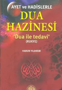 Ayet ve Hadislerle Dua Hazinesi; Dua ile Tedavi - Rukye