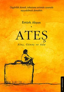 Ateş; Ateş Güneş Ve Ada