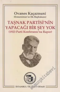 Taşnak Partisi’nin Yapacağı Bir Şey Yok ( 1923 Parti Konferansına Rapor ) -