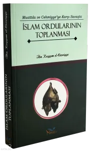 Muattıla ve Cehmiyye'ye Karşı Savaşta İslam Ordularının Toplanması