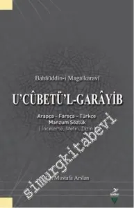 Ucubetül - Garayib: Arapça Farsça Türkçe Manzum Sözlük [ İnceleme, Metin, Dizin ] -