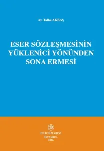Eser Sözleşmesinin Yüklenici Yönünden Sona Ermesi