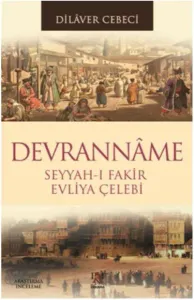 Devranname; Seyyah-ı Fakir  Evliya Çelebi