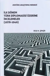 İlk Dönem Türk Diplomasisi Üzerine İncelemeler 1878 - 1946 -        2017