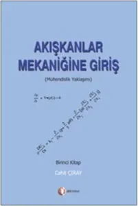Akışkanlar Mekaniğine Giriş 1; Mühendislik Yaklaşımı
