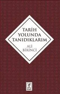 Tarih Yolunda Tanıdıklarım